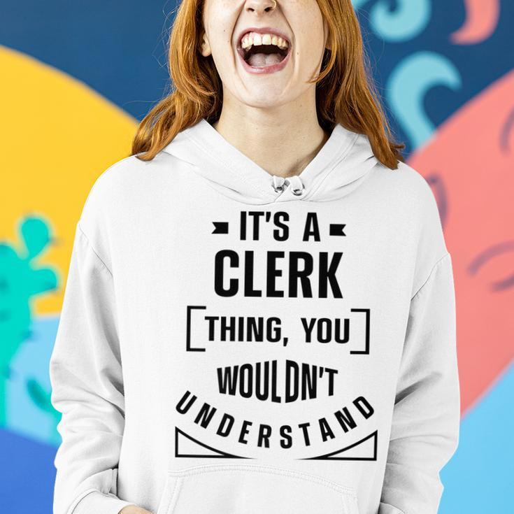 Its A Clerk Thing You Wouldnt Understand Banker Finance Women Hoodie Gifts for Her