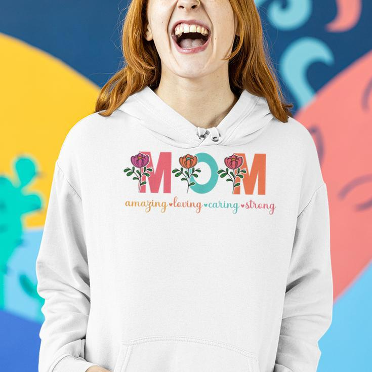 Mom Amazing Loving Caring Strong Flower Mothers Day Women Women Hoodie Gifts for Her