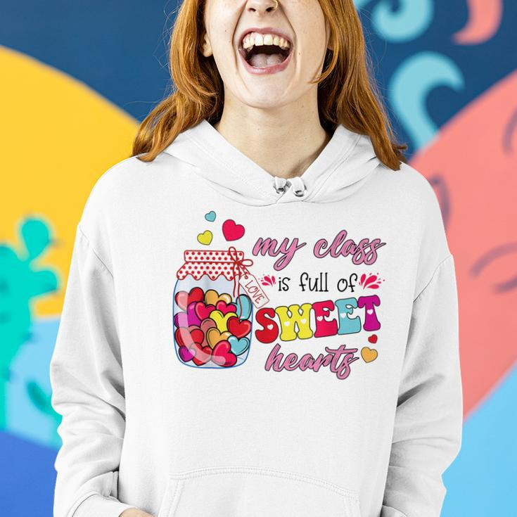 My Class Is Full Of Sweethearts Valentines Day Cute Teacher Women Hoodie Gifts for Her