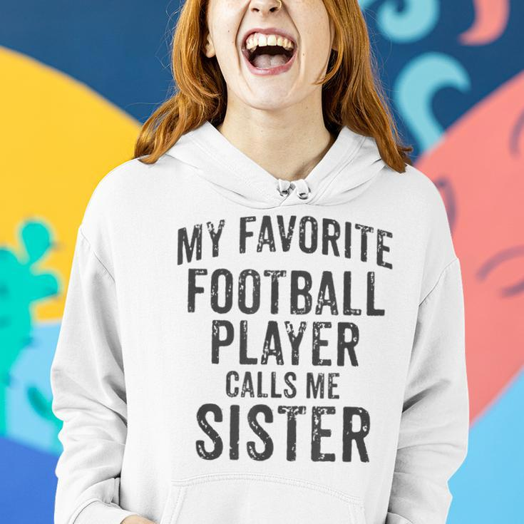 My Favorite Football Player Calls Me Sister Sports Team Game Women Hoodie Gifts for Her