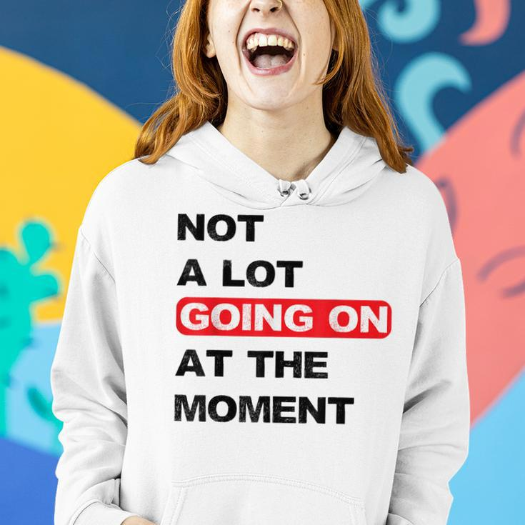 Not A Lot Going On At The Moment Distressed Women Hoodie Gifts for Her