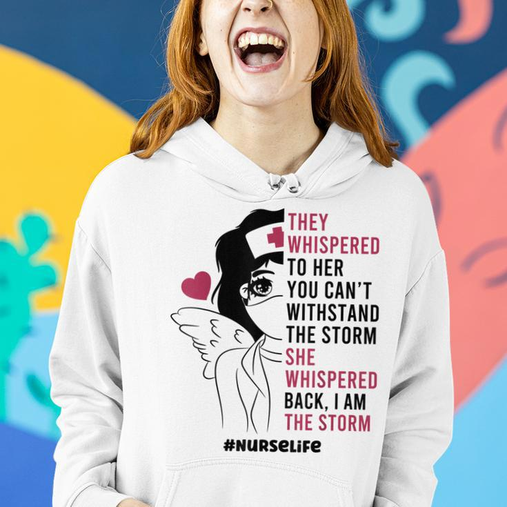 Nurse Life She Whispered Back I Am The Storm Women Girls Women Hoodie Gifts for Her