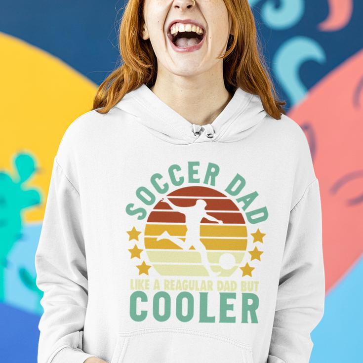 Soccer Dad Like A Regular Dad But Cooler Sporty Dad Fathers Day Women Hoodie Gifts for Her