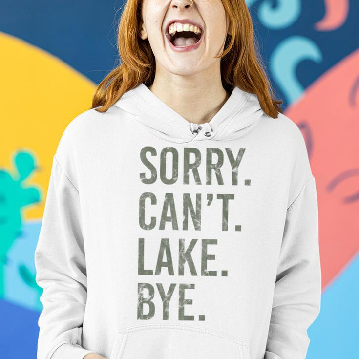 Sorry I Cant Lake Bye Funny Sarcastic Women Hoodie Gifts for Her