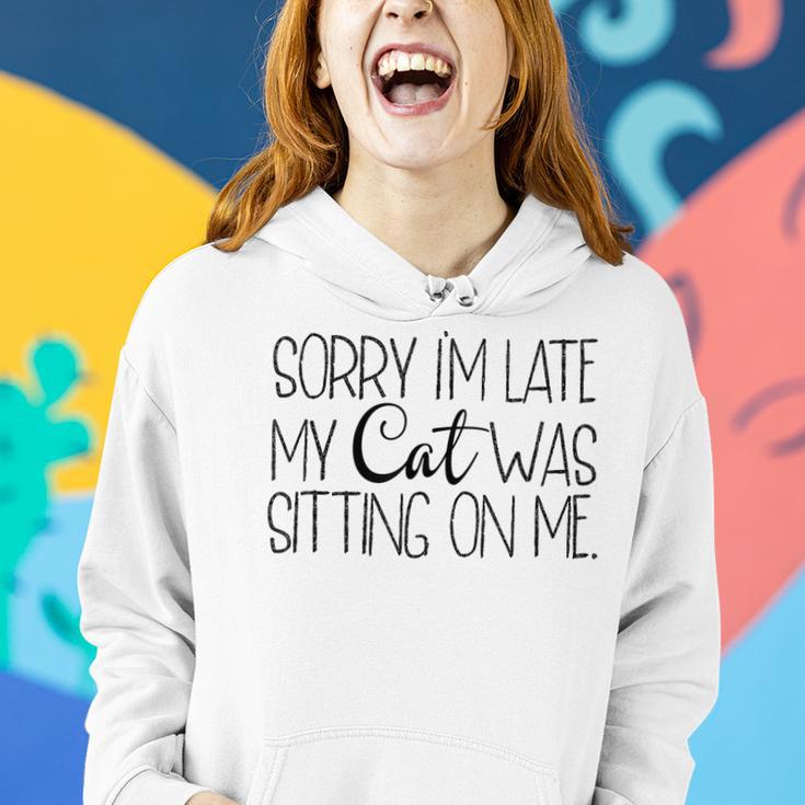 Sorry Im Late My Cat Was Sitting On Me Katzenliebhaber Frauen Hoodie Geschenke für Sie