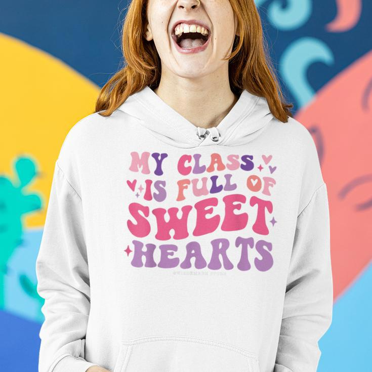 Teachers Valentines Day My Class Is Full Of Sweethearts Kids Women Hoodie Gifts for Her