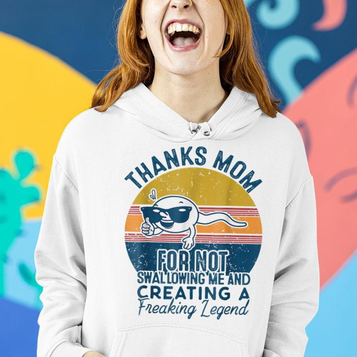 Thanks Mom For Not Swallowing Me Funny Gift From Daughters Women Hoodie Gifts for Her