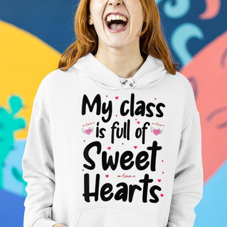 Valentines Day My Class Full Of Sweethearts Teacher Funny V3 Women Hoodie Gifts for Her