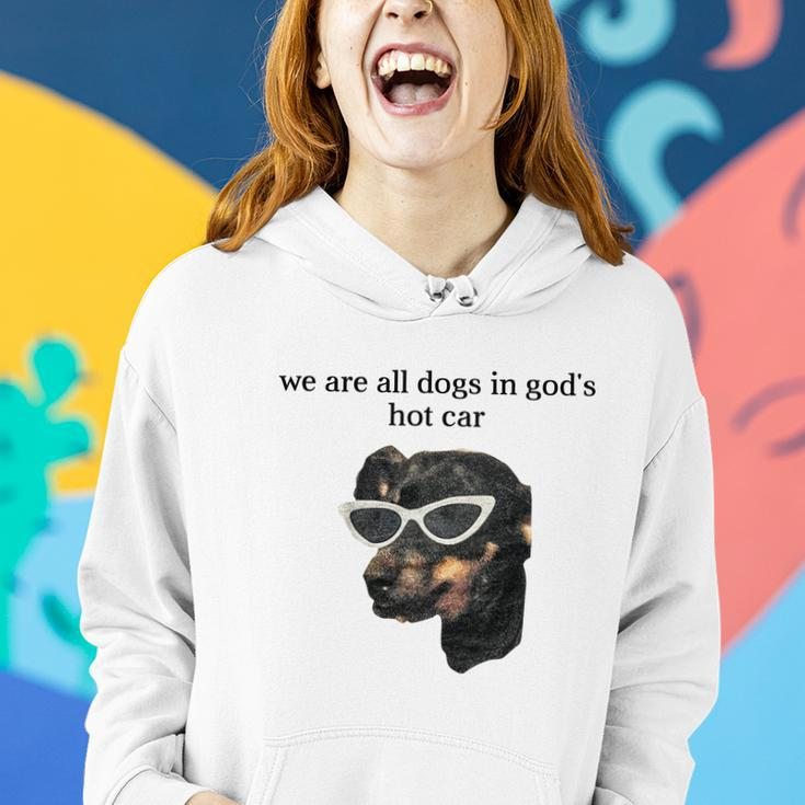 We Are All Dogs In God’S Hot Car Women Hoodie Gifts for Her