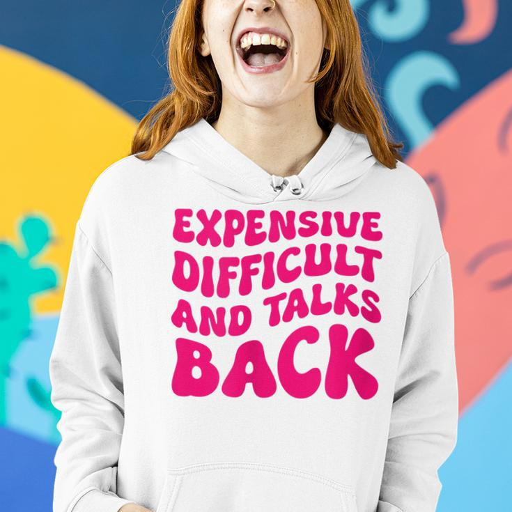 Womens Funny Groovy Expensive Difficult And Talks Back On Back Women Hoodie Gifts for Her