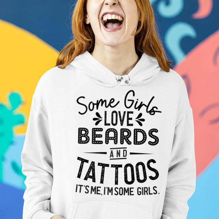 Womens Some Girls Love Beards And Tattoos Its Me Im Some Girls Women Hoodie Gifts for Her