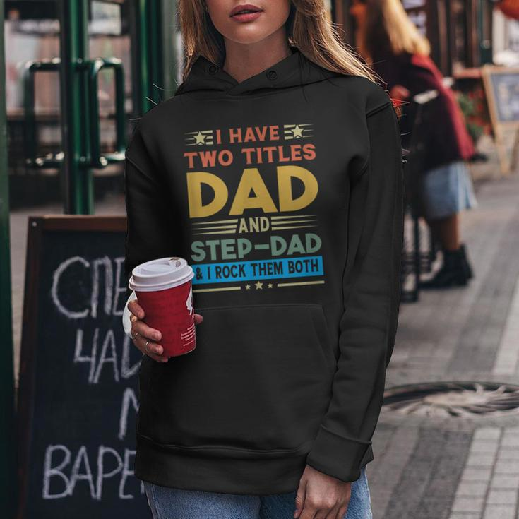 Awesome Dad I Have Two Titles Dad And Step-Dad Men Women Hoodie Funny Gifts