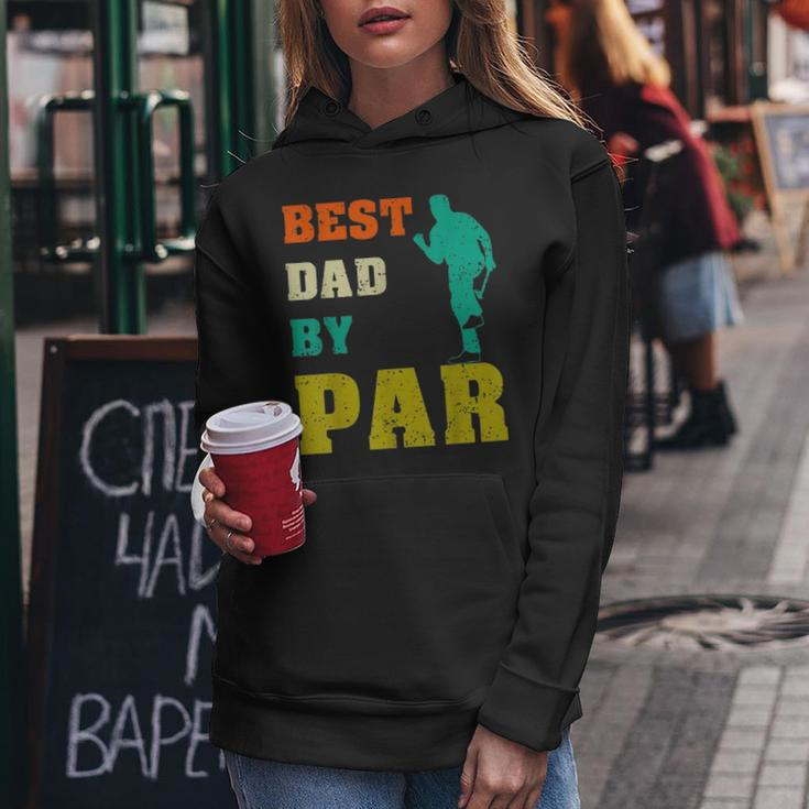 Best Dad By Par Dad Fathers Day Gift From Son Daughter Women Hoodie Funny Gifts