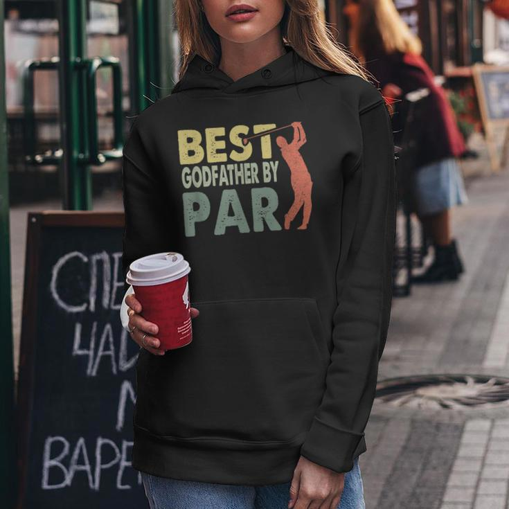 Best Godfather By Par Fathers Day Golf Gift Grandpa Women Hoodie Unique Gifts