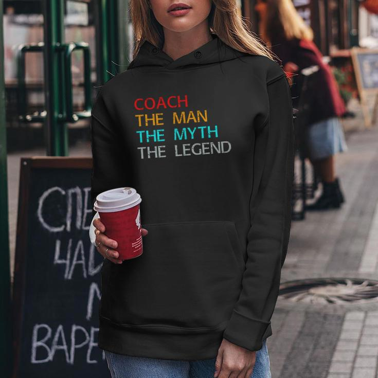 Coach The Man The Myth The Legend Women Hoodie Unique Gifts