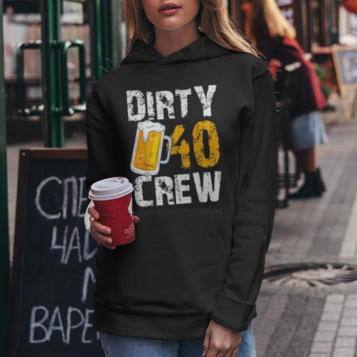 Dirty 40 Crew Birthday Drinking Beers Wine 40Th B-Day Family Women Hoodie Unique Gifts