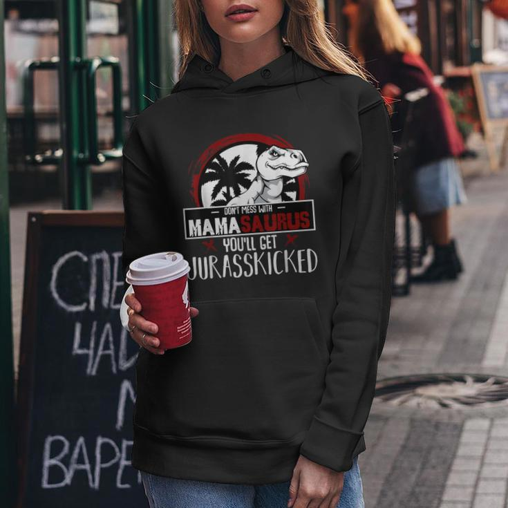 Dont Mess With Mamasaurus - Strong Dinosaur Mom Mothers Day Women Hoodie Unique Gifts