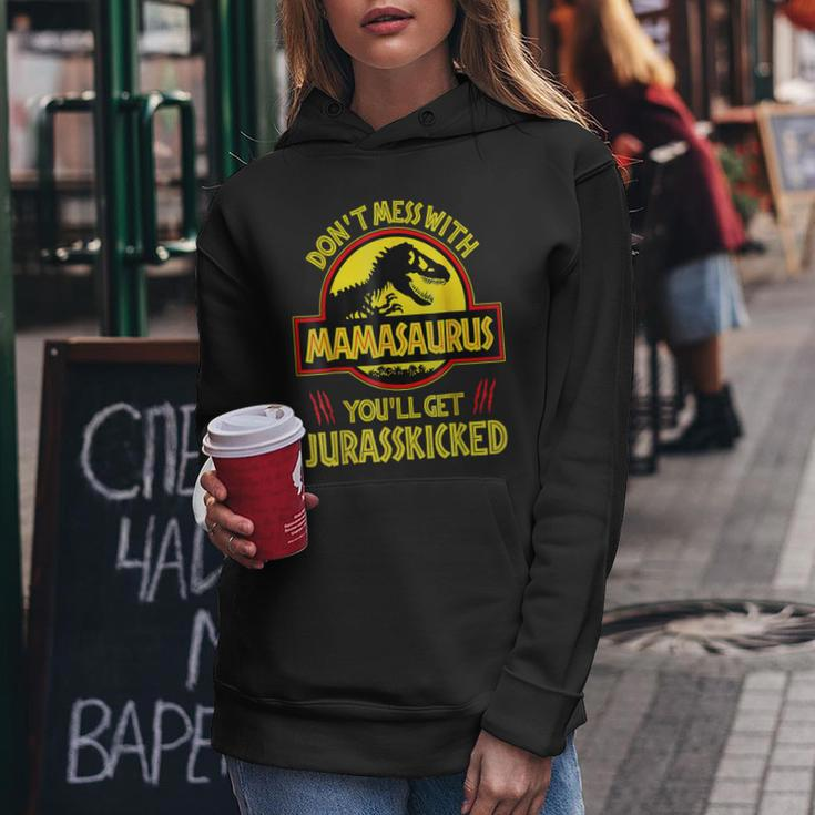 Dont Mess With Mamasaurus Youll Get Jurasskicked Funny Mom Women Hoodie Unique Gifts