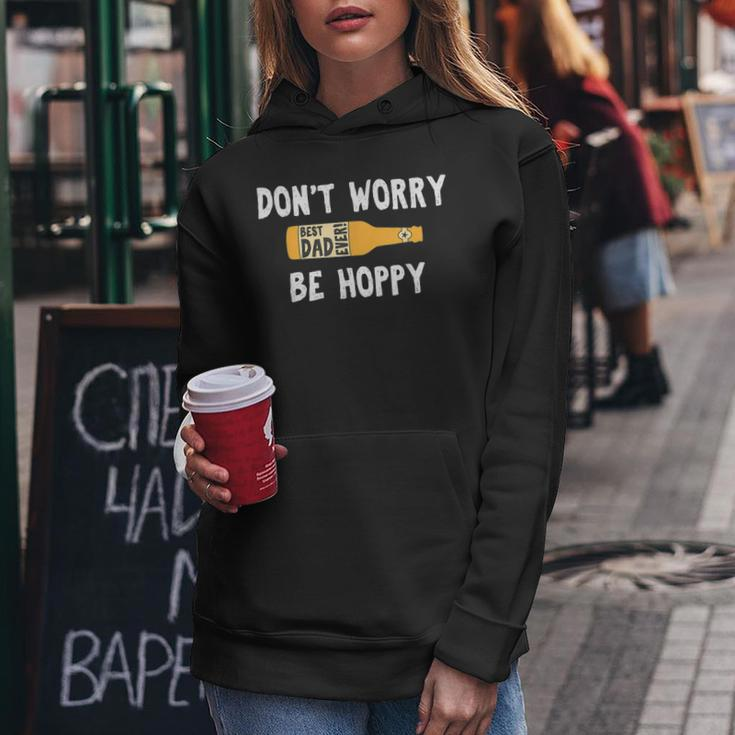 Dont Worry Be Hoppy Best Dad Ever Homebrew Beer Women Hoodie Unique Gifts