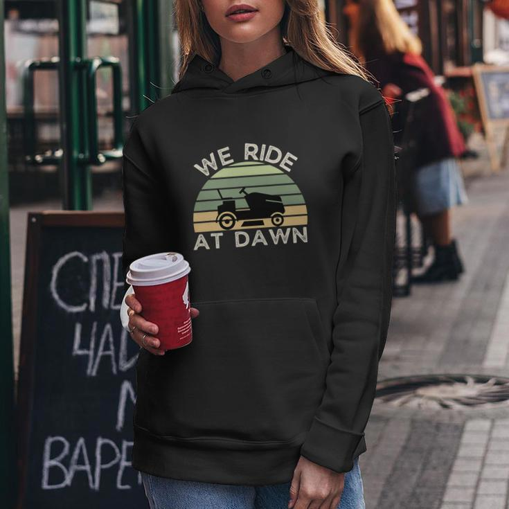 Fathers Day Funny We Ride At Dawn Mens Lawnmower Women Hoodie Unique Gifts