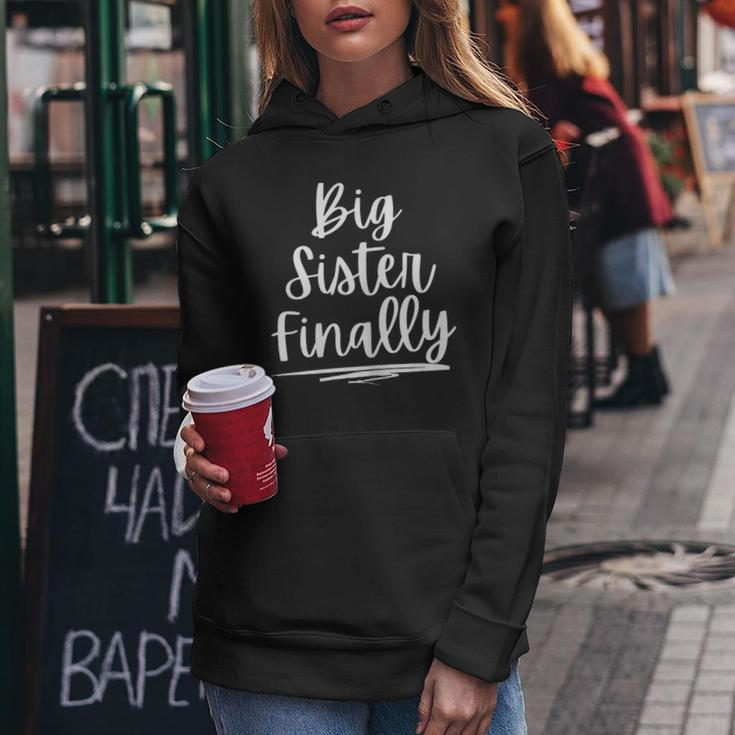 For Girls & New Older Sisters Big Sister Finally Women Hoodie Unique Gifts
