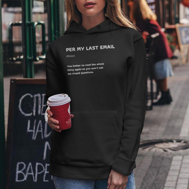 Funny Per My Last Email Office Humor Sarcastic Office Quote Women Hoodie Funny Gifts