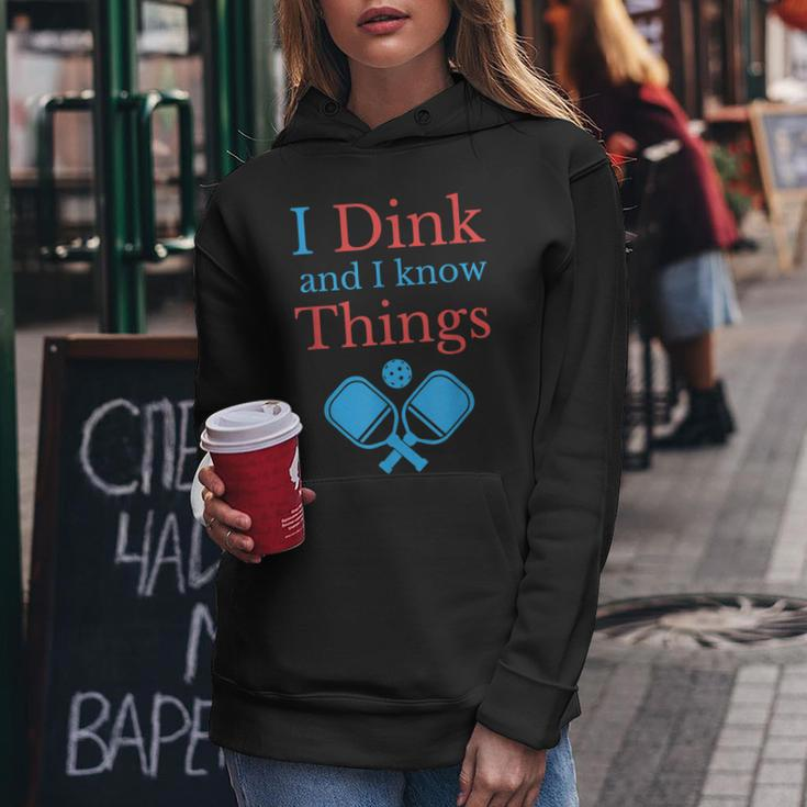 Funny Pickleball I Dink And I Know Things Women Hoodie Funny Gifts