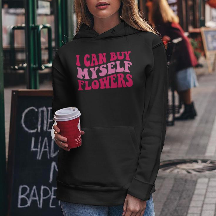 I Can Buy Myself Flowers Women Hoodie Unique Gifts