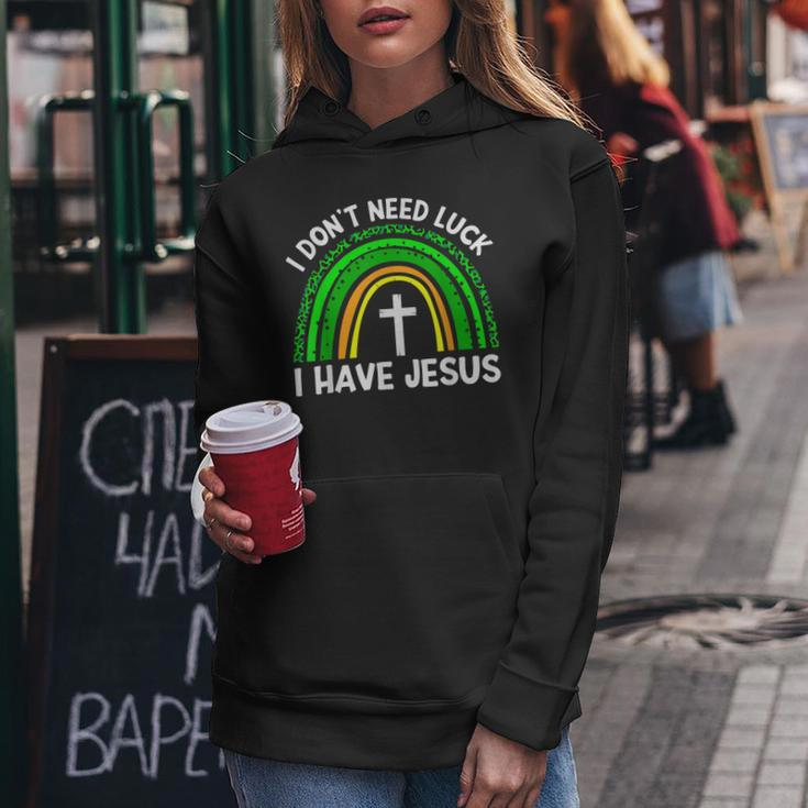I Dont Need Luck I Have Jesus God St Patricks Day Christian Women Hoodie Personalized Gifts