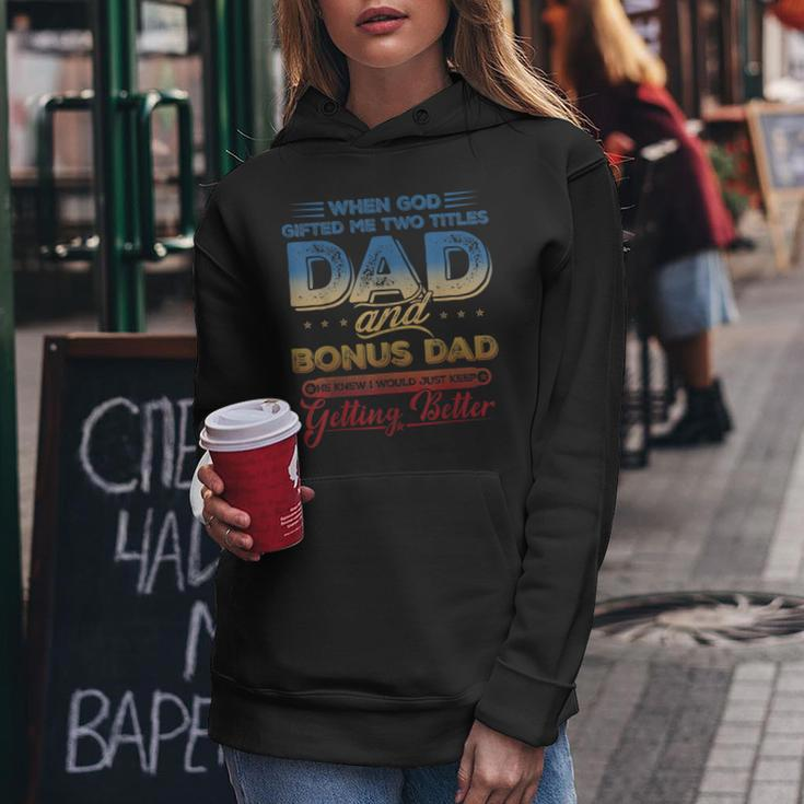 I Have Two Titles Dad And Bonus Dad Funny Fathers Day V3 Women Hoodie Funny Gifts