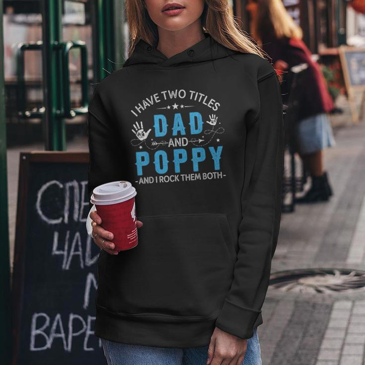I Have Two Titles Dad And Poppy Men Retro Decor Grandpa V6 Women Hoodie Funny Gifts