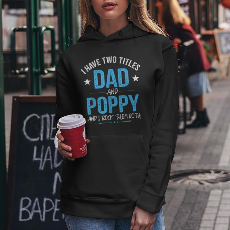 I Have Two Titles Dad And Poppy Men Retro Decor Grandpa Women Hoodie Funny Gifts