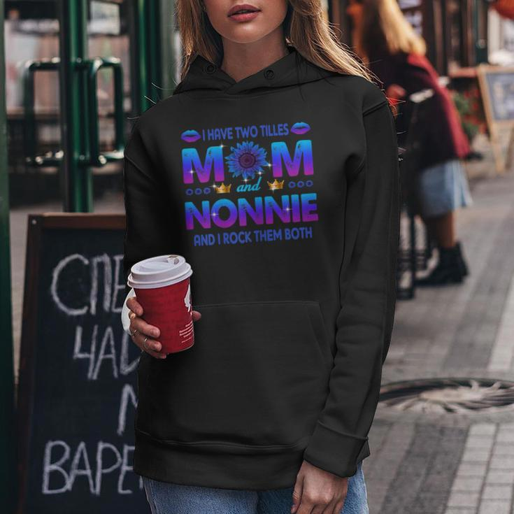 I Have Two Titles Mom And Nonnie Sunflower Blue Nonnie Gift For Womens Women Hoodie Unique Gifts