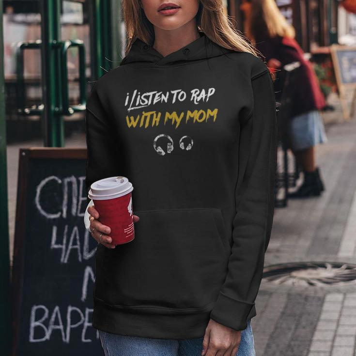 I Listen To Rap With My Mom Kids Hip Hop Rapper Women Hoodie Funny Gifts