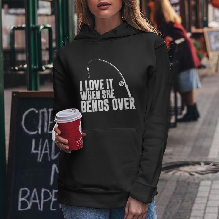 I Love It When She Bends Over Funny Fishing V2 Women Hoodie Unique Gifts