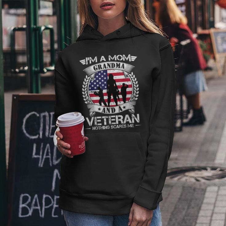 Im A Mom Grandma And A Veteran Nothing Scares Me Military Women Hoodie Funny Gifts