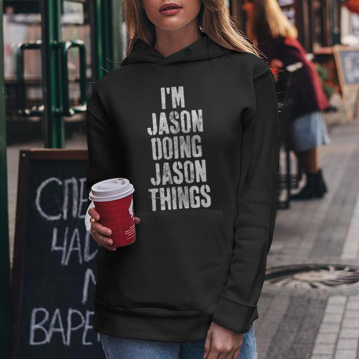 Im Jason Doing Jason Things Personalized First Name Women Hoodie Funny Gifts