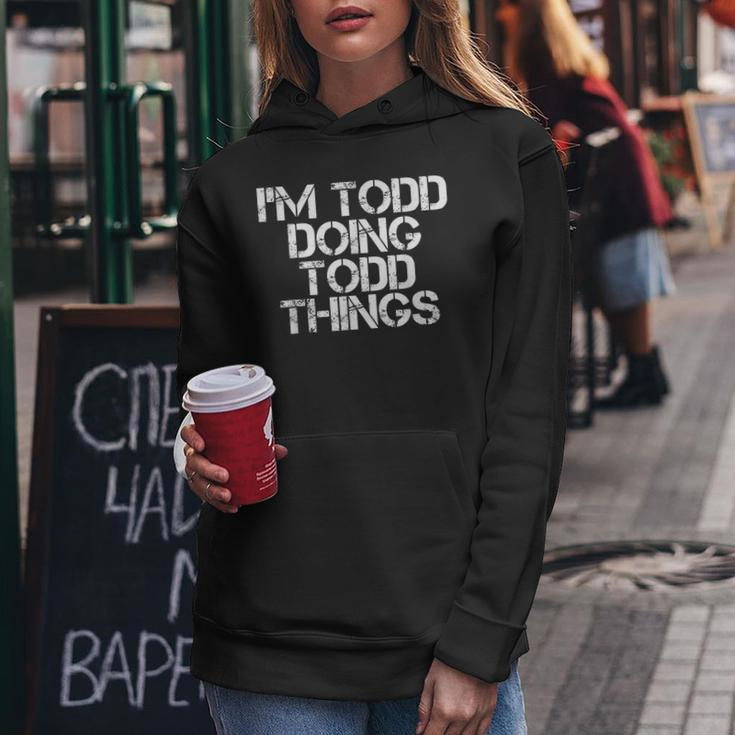 Im Todd Doing Todd Things Funny Christmas Todd Gift Idea Women Hoodie Funny Gifts