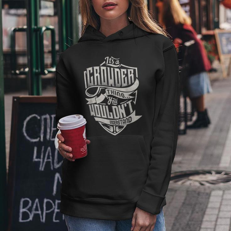 Its A Crowder Thing You Wouldnt Understand Classic Name Women Hoodie Funny Gifts