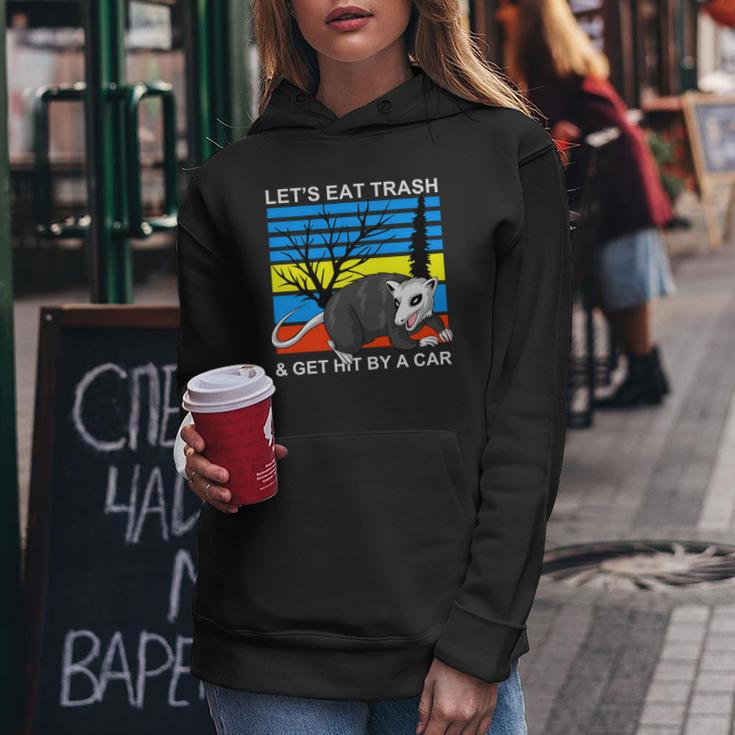 Lets Eat Trash And Get Hit By A Car V2 Women Hoodie Unique Gifts