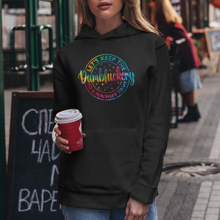 Lets Keep The Dumb F To A Minimum Today Funny Sarcasm Women Hoodie Unique Gifts