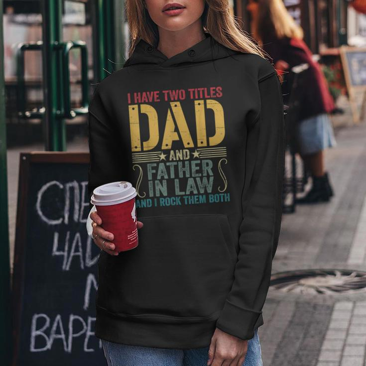 Mens I Have Two Titles Dad & Father In Law I Rock Them Both Women Hoodie Funny Gifts