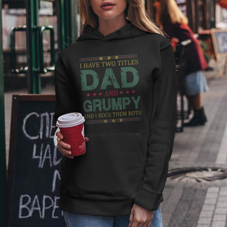 Mens I Have Two Titles Dad And Grumpy Funny Fathers Day For Dad Women Hoodie Funny Gifts