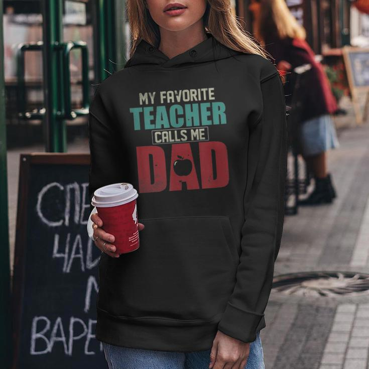 Mens My Favorite Teacher Calls Me Dad Funny Fathers Day Gift Idea V2 Women Hoodie Funny Gifts