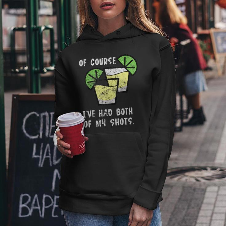 Of Course Ive Had Both My Shots Funny Two Shots Tequila Women Hoodie Unique Gifts