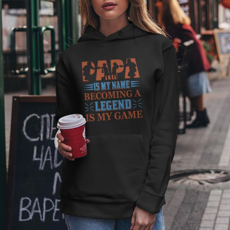 Papa Is My Name Becoming A Legend Is My Game Women Hoodie Unique Gifts