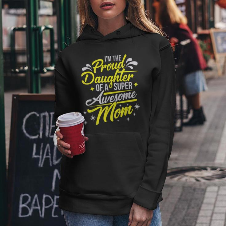 Proud Daughter Of Super Awesome Mom Mothers Day Women Hoodie Personalized Gifts