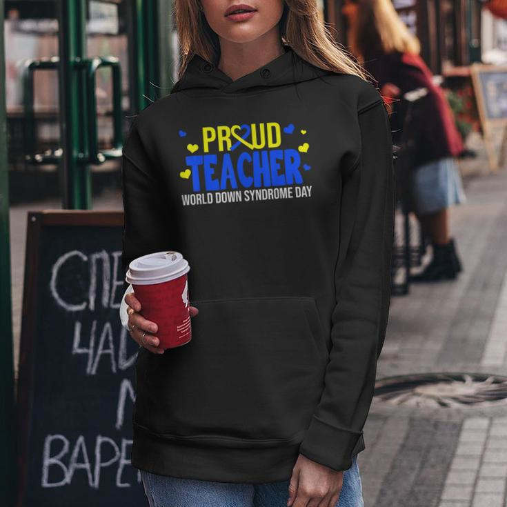 Proud Teacher World Down Syndrome Awareness Day Gifts Women Hoodie Unique Gifts