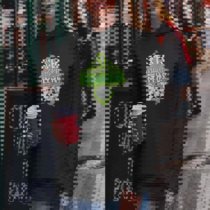 Sister Of The Birthday Boy Sister Soccer For Birthday Boy Women Hoodie Unique Gifts Sister Of The Birthday Boy Sister Soccer For Birthday Boy Women Hoodie Unique Gifts