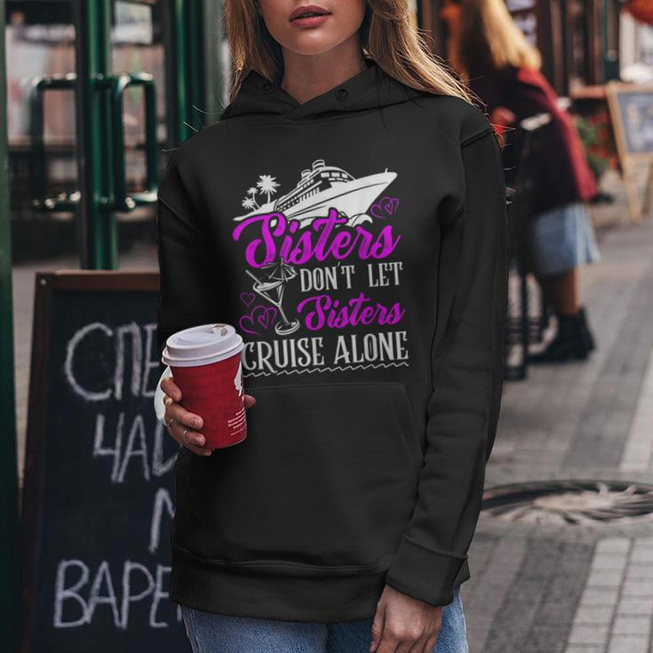 Sisters Dont Let Sisters Cruise Alone Cruise Vacation Family Women Hoodie Unique Gifts